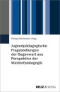 Jugendpädagogische Fragestellungen der Gegenwart aus Perspektive der Waldorfpädagogik