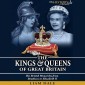 The Kings & Queens of Great Britain