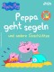 Peppa Wutz - Peppa geht segeln und andere Geschichten