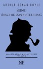 Sherlock Holmes - Seine Abschiedsvorstellung und andere Detektivgeschichten