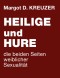 Heilige und Hure - die beiden Seiten weiblicher Sexualität