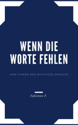 Wenn die Worte fehlen