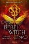 Rebel Witch. Der rote Nachtfalter, Band 2 (Knisternde New-Adult-Romantasy)