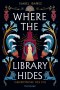 Where the Library Hides. Geheimnisse des Nil, Band 2 (Knisternde historische Romantasy)