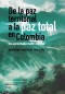 De la paz territorial a la paz total en Colombia