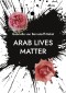 Arab Lives Matter