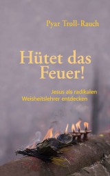 Hütet das Feuer!