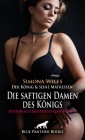 Der König und seine Mätressen: Die saftigen Damen des Königs | Historisch Erotische Geschichte