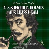 Als Sherlock Holmes aus Lhassa kam - Sherlock Holmes Hörbuch