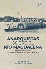 Anarquistas sobre el río Magdalena