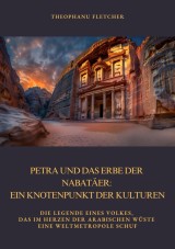 Petra und das Erbe der  Nabatäer: Ein Knotenpunkt der Kulturen