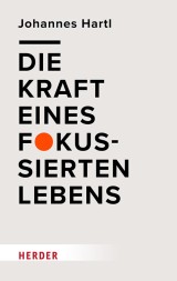 Die Kraft eines fokussierten Lebens