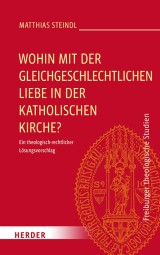 Wohin mit der gleichgeschlechtlichen Liebe in der katholischen Kirche?