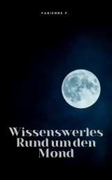 Wissenswertes Rund um den Mond