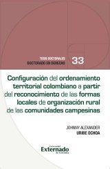 Configuración del ordenamiento territorial colombiano a partir del reconocimiento de las formas Locales de organización rural de las comunidades campesinas