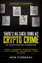 There's No Such Thing as Crypto Crime