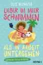 Lieber im Meer schwimmen als in Arbeit untergehen