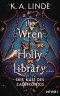 The Wren in the Holly Library  - Der Kuss des Zaunkönigs