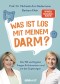 Was ist los mit meinem Darm?