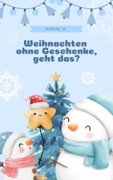 Weihnachten ohne Geschenke, geht das?