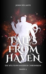 Tales from Haven: Die Weltenwanderer Chroniken 3