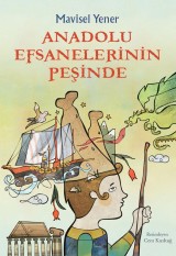 Anadolu Efsanelerinin Peşinde