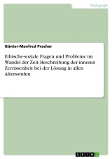 Ethische-soziale Fragen und Probleme im Wandel der Zeit. Beschreibung der inneren Zerrissenheit bei der Lösung in allen Altersstufen