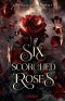 Six Scorched Roses (Crowns of Nyaxia)