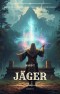 Jäger:Ein Epischer Fantasie LitRPG Abenteuer Roman (Band 7)