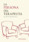 La persona del terapeuta