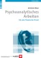 Psychoanalytisches Arbeiten