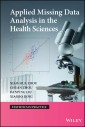 Applied Missing Data Analysis in the Health Sciences