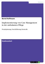 Implementierung von Case Management in der ambulanten Pflege