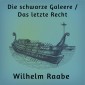 Die schwarze Galeere / Das letzte Recht