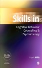 Skills in Cognitive Behaviour Counselling & Psychotherapy
