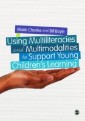 Using Multiliteracies and Multimodalities to Support Young Children′s Learning