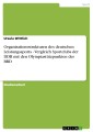 Organisationsstrukturen des deutschen Leistungssports - Vergleich Sportclubs der DDR mit den Olympiastützpunkten der BRD