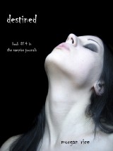 Destined (Book #4 in the Vampire Journals)