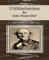 Utilitarianism By John Stuart Mill