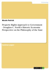 Property Rights Approach to Government - Douglass C. North's Historic Economic Perspective on the Philosophy of the State