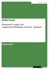 Kontrastive Analyse der Augmentativbildungen Deutsch - Spanisch