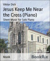 Jesus Keep Me Near the Cross (Piano)