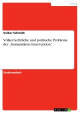 Völkerrechtliche und politische Probleme der „humanitären Intervention“