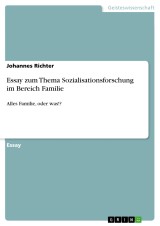 Essay zum Thema Sozialisationsforschung im Bereich Familie