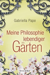Meine Philosophie lebendiger Gärten