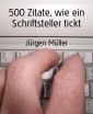 500 Zitate, wie ein Schriftsteller tickt