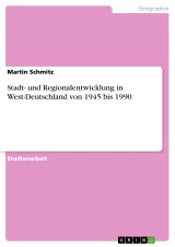 Stadt- und Regionalentwicklung in West-Deutschland von 1945 bis 1990
