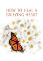 How to Heal a Grieving Heart