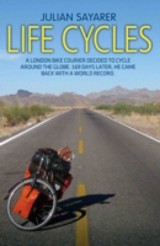 Life Cycles - A London bike courier decided to cycle around the world. 169 days later, he came back with a world record.