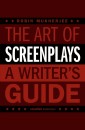 The Art of Screenplays - A Writer's Guide